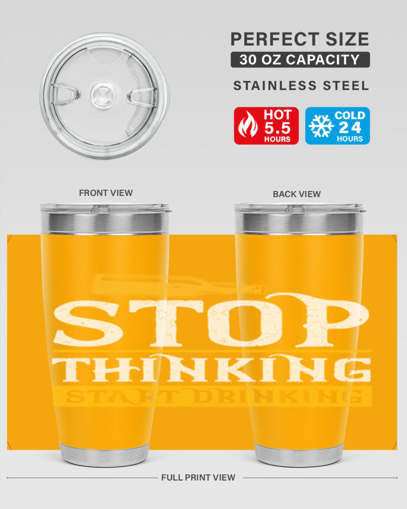 stop thinking start drinking 11#- beer- Tumbler