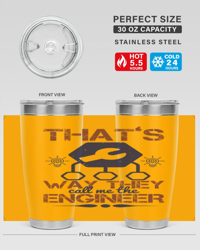 thats way they call me the engineer Style 37#- engineer- tumbler