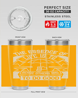 the essence of life is To serve others and to do good Style 24#- volunteer- Tumbler