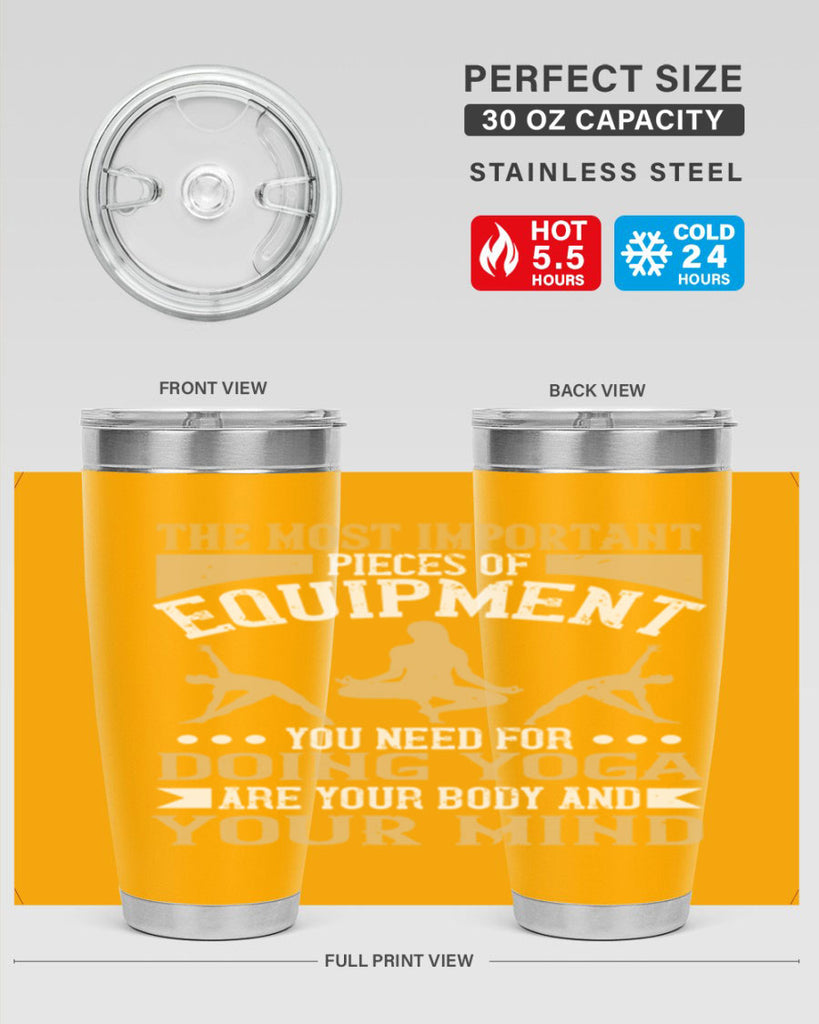 the most important pieces of equipment you need for doing yoga are your body and your mind 56#- yoga- Tumbler