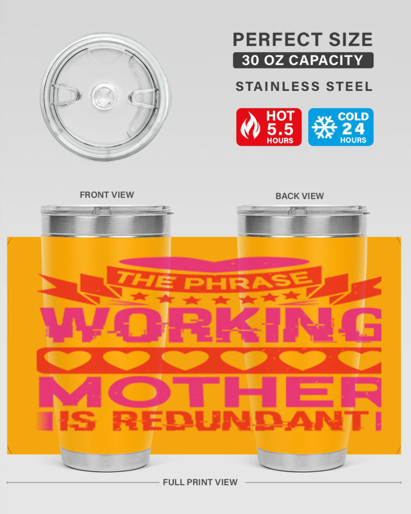 the phrase working mother is redundant 22#- mothers day- Tumbler