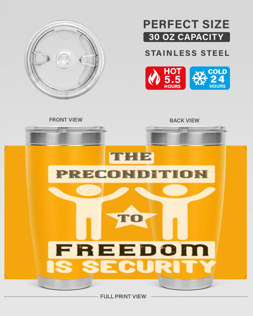 the precondition to freedom is security 28#- Veterns Day- Tumbler