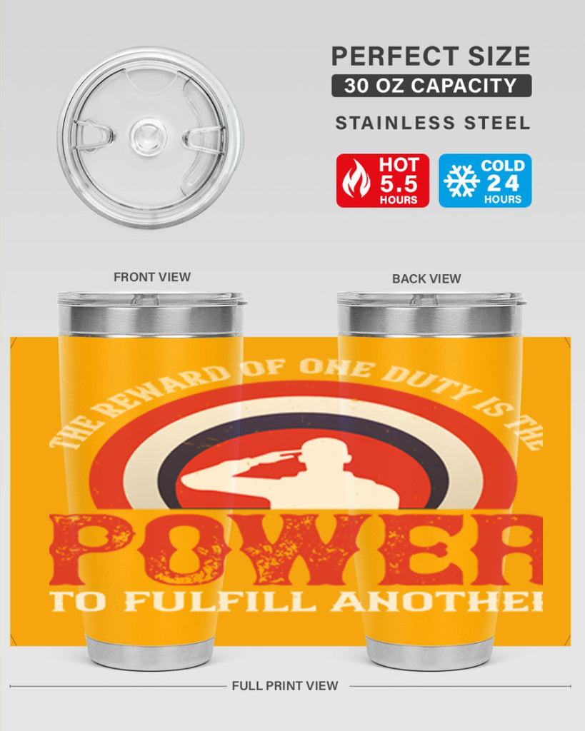 the reward of one duty is the power to fulfill another 26#- Veterns Day- Tumbler
