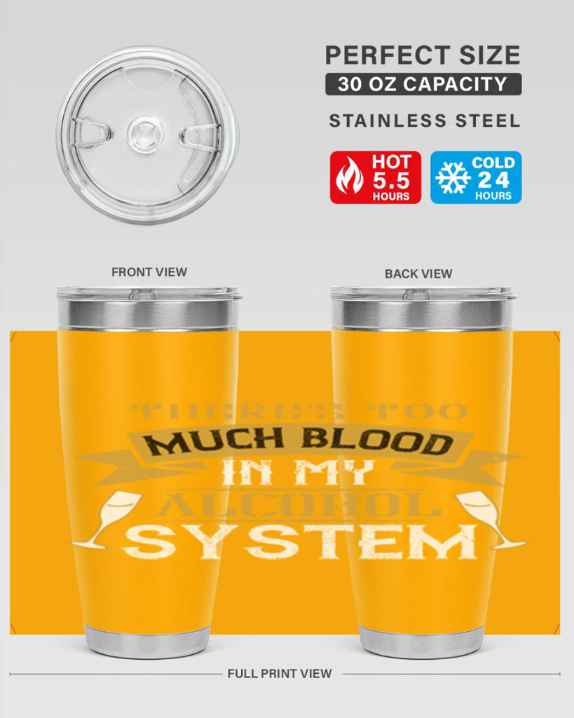 theres too much blood in my alcohol system 24#- drinking- Tumbler