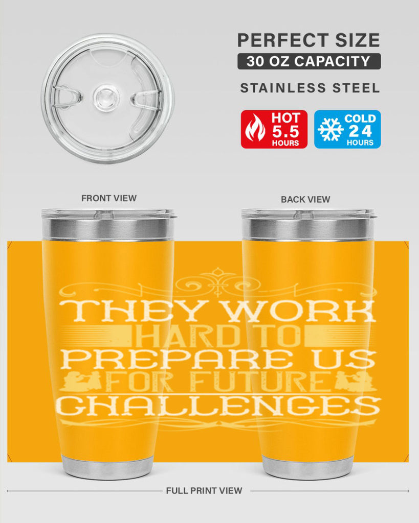 they work hard to prepare us for future challenges 14#- Parents Day- Tumbler