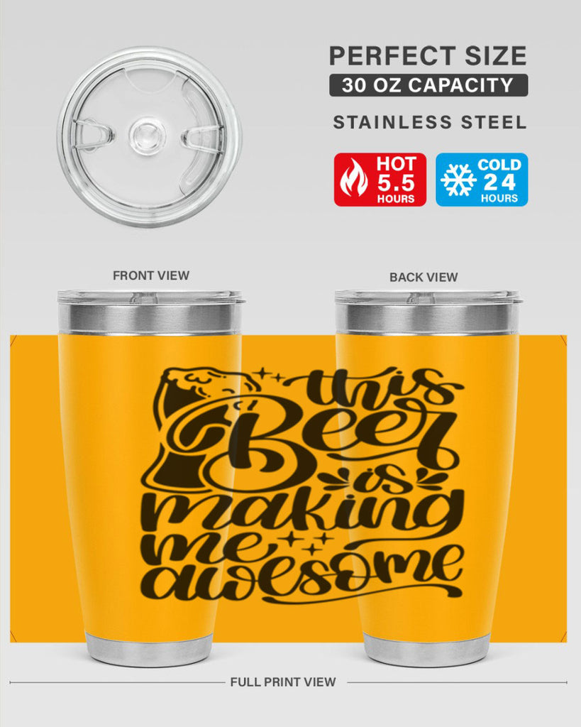 this beer is making me awesome 19#- beer- Tumbler
