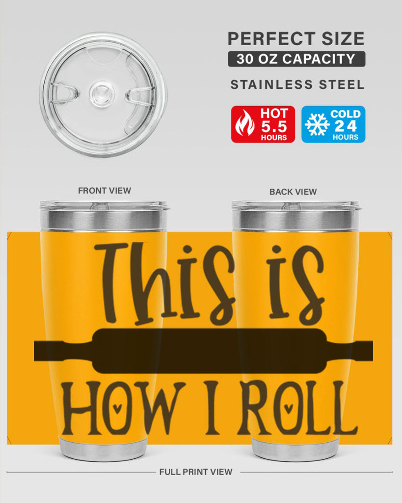 this is how i roll 76#- kitchen- Tumbler