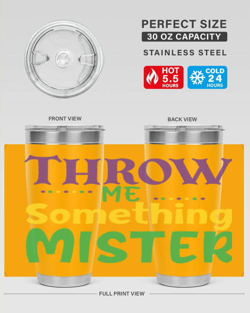 throw me something mister 73#- mardi gras- Tumbler