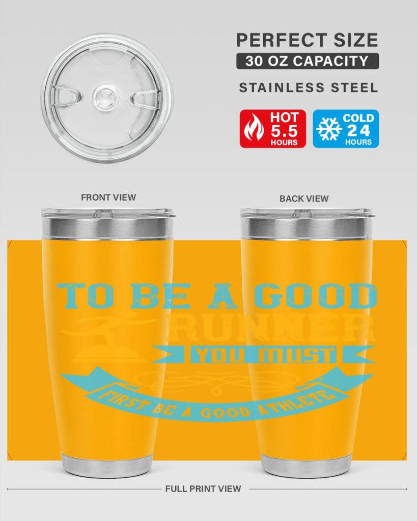 to be a good runner you must first be a good athlete 7#- running- Tumbler