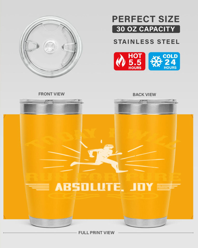 today i will run for pure absolute joy 5#- running- Tumbler