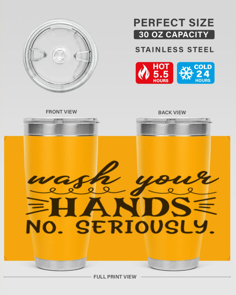 wash your hands no seriously 54#- bathroom- Tumbler