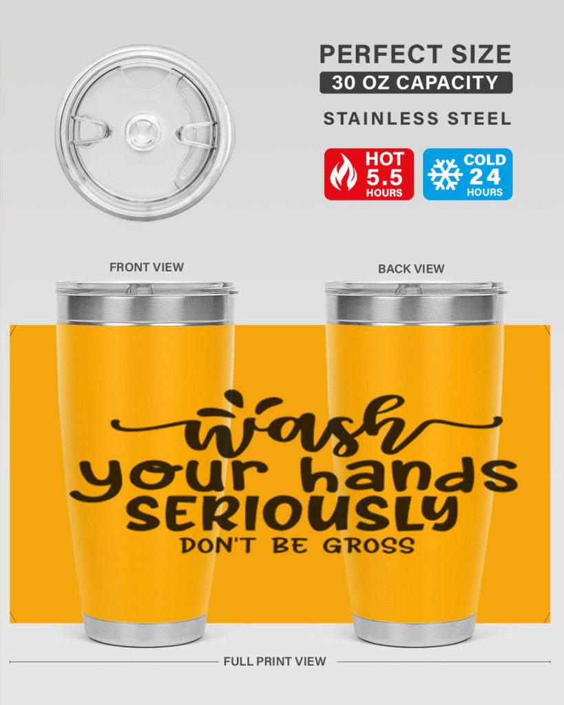 wash your hands seriously dont be gross 53#- bathroom- Tumbler
