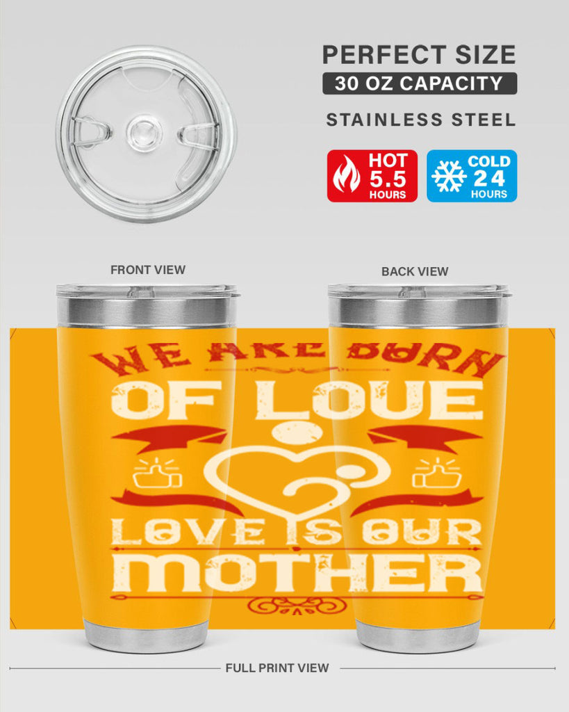 we are born of love 17#- mothers day- Tumbler