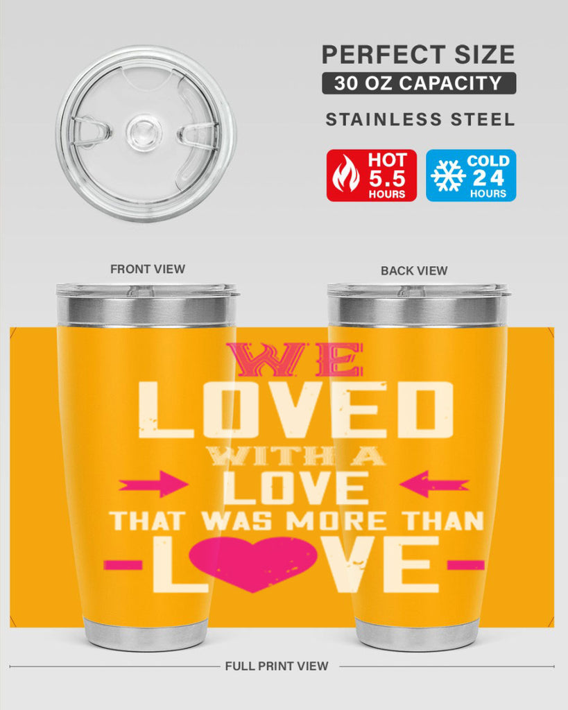 we loved with a love that was more than love 5#- valentines day- Tumbler