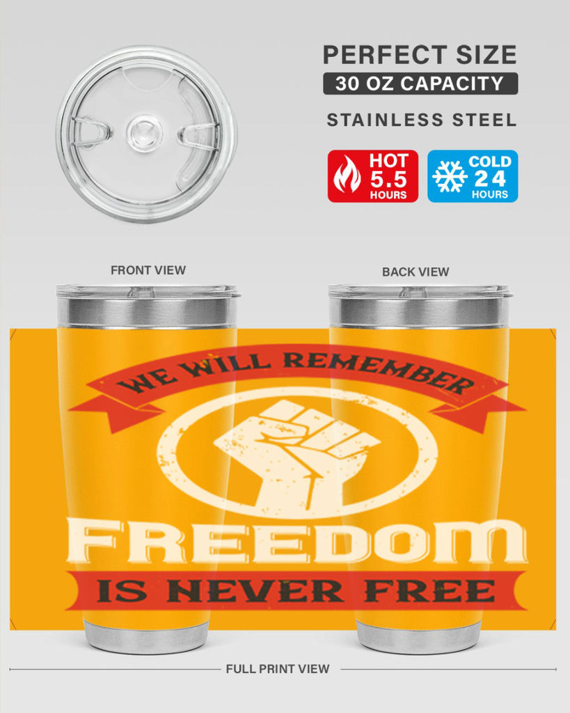 we will remeber freedom is never free 6#- Veterns Day- Tumbler