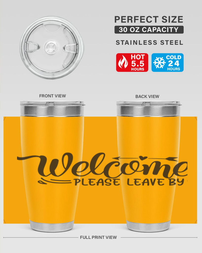 welcome please leave by 48#- home- Tumbler