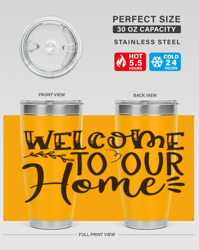 welcome to our home 92#- home- Tumbler