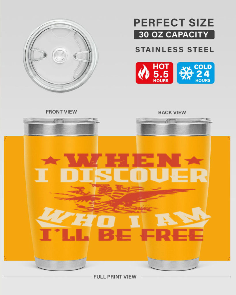 when i discover who i am Style 57#- Fourt Of July- Tumbler