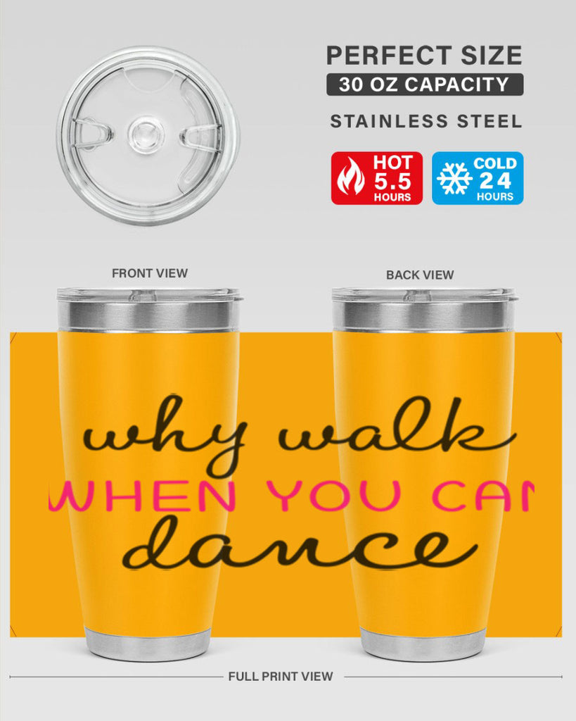 why walk when you can dance 91#- ballet- Tumbler