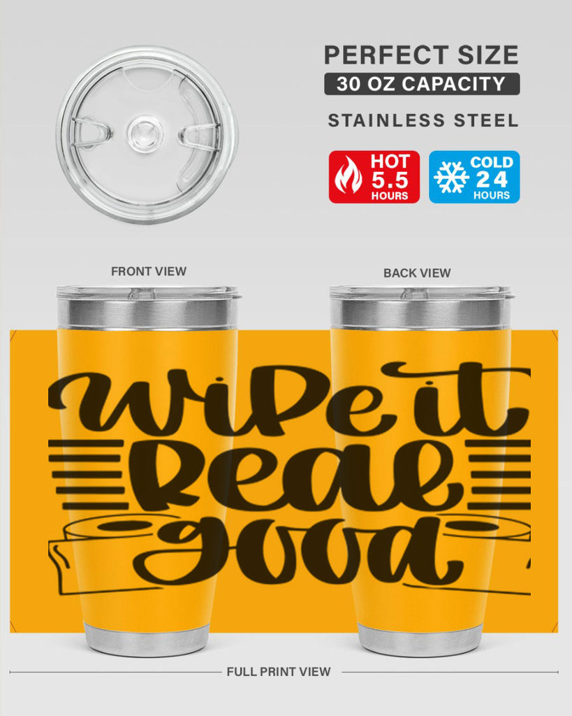 wipe it real good 5#- bathroom- Tumbler