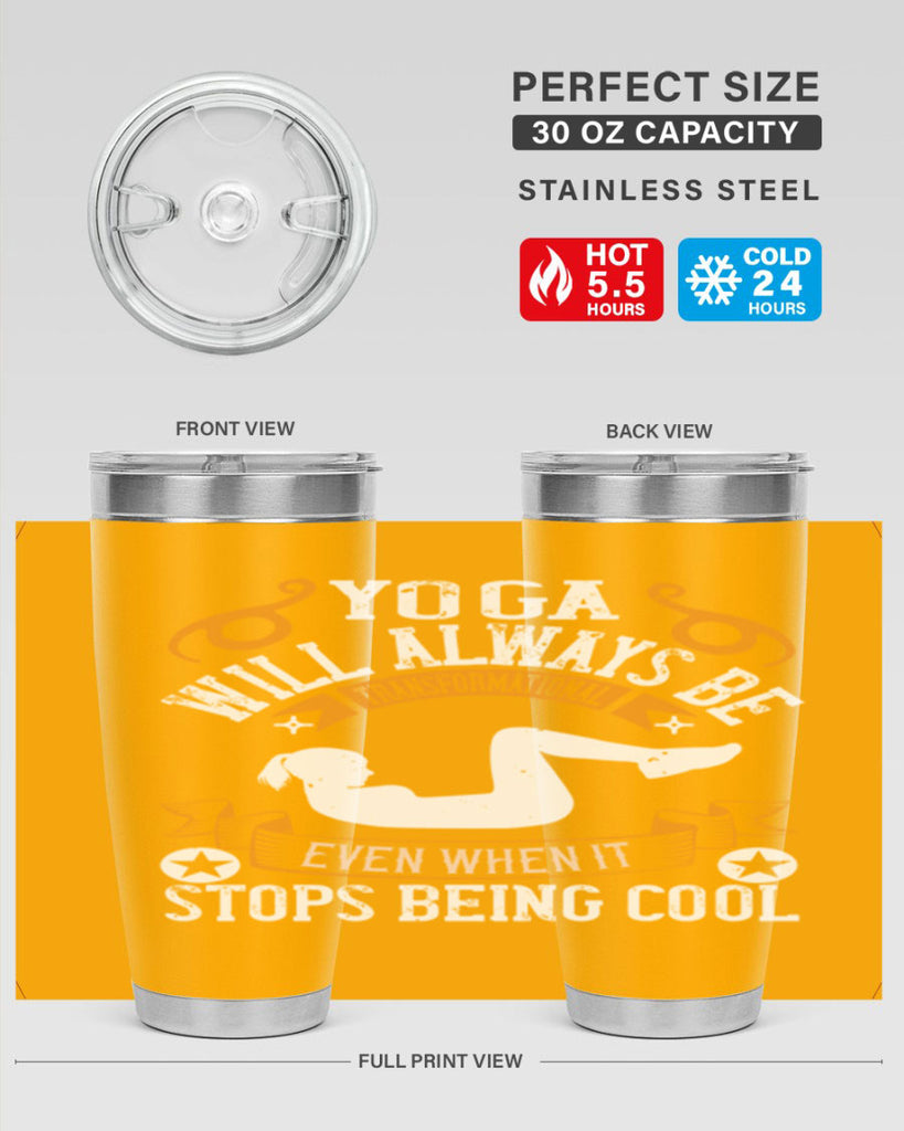 yoga will always be transformational even when it stops being cool 4#- yoga- Tumbler