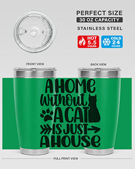 A Home Without A Cat Style 73#- cat- Tumbler