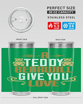 A teddy bear will give you love 2#- Bears- Tumbler