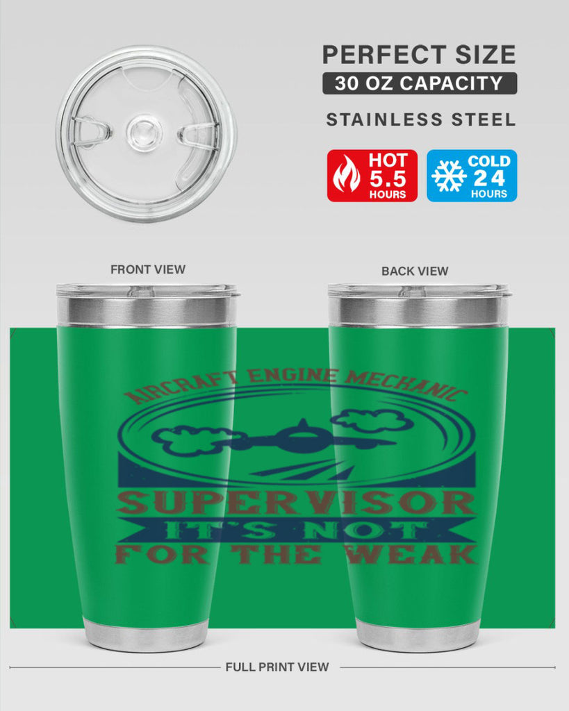AIRCRAFT ENGINE MECHANIC SUPER VISOR ITS NOT FOR THE WEAK Style 22#- engineer- tumbler