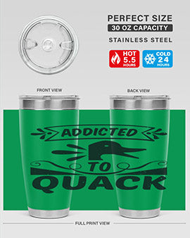 Addicted to Quack Style 39#- duck- Tumbler