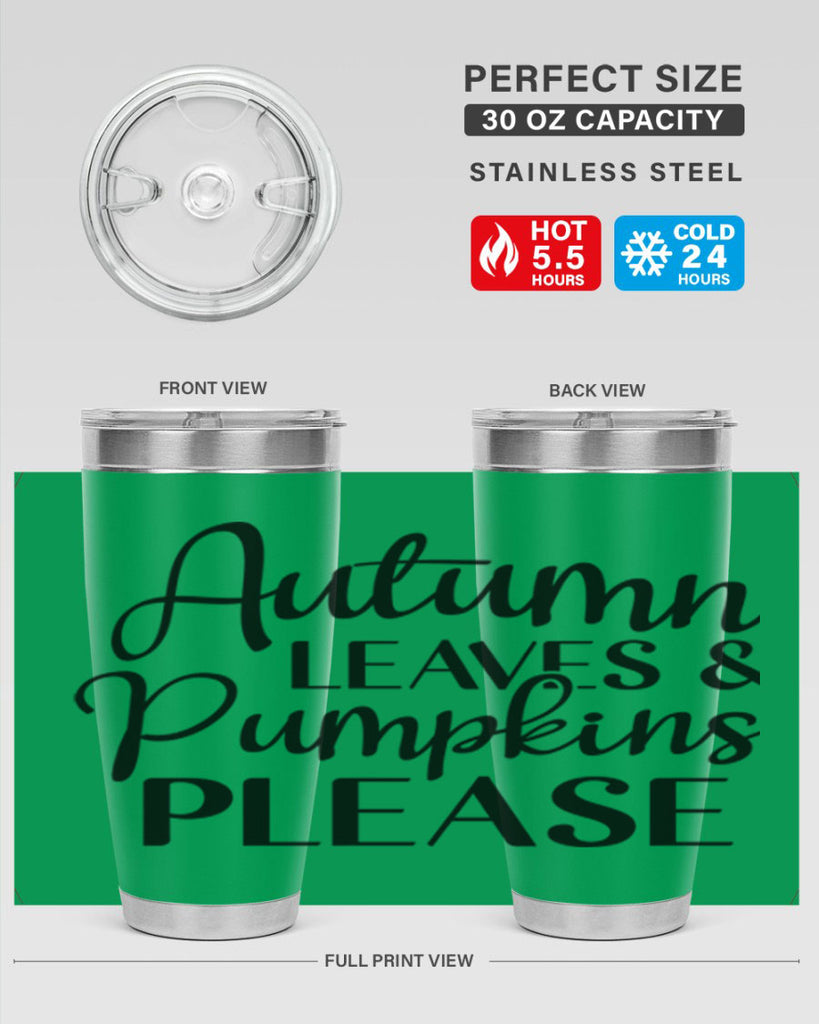 Autumn Leaves And Pumpkins Please 28#- fall- Tumbler