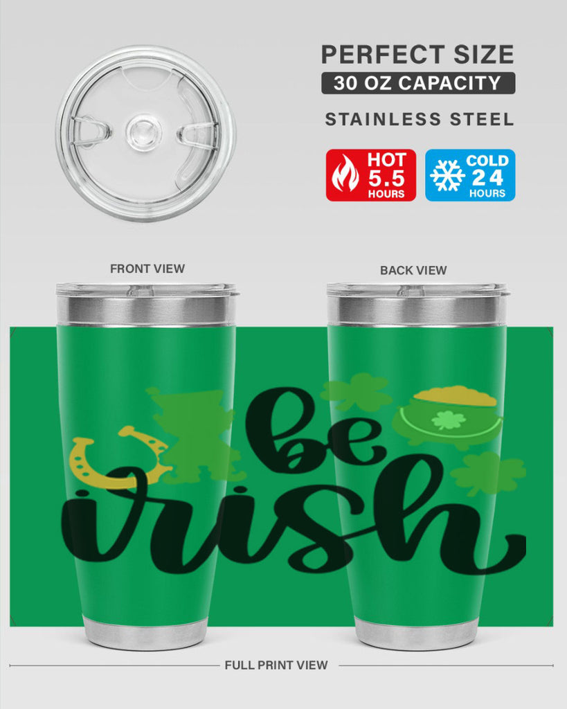 Be Irish Style 104#- St Patricks Day- Tumbler