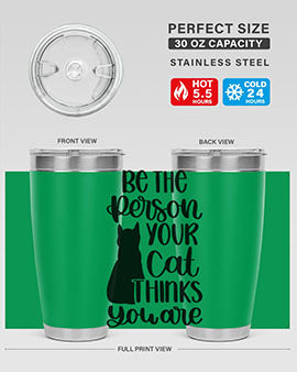 Be The Person Your Cat Style 78#- cat- Tumbler