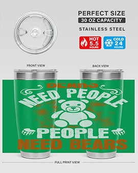Bears need people. People need bears 46#- Bears- Tumbler