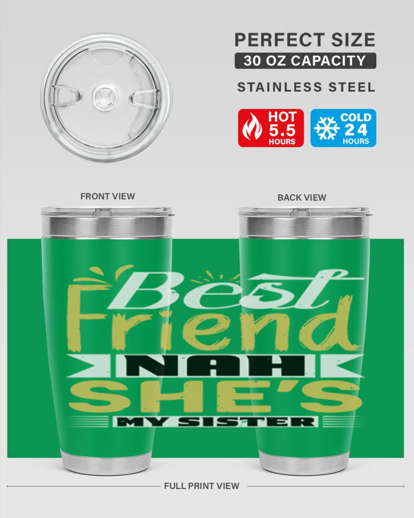 Best friend Nah She’s my sister Style 11#- Best Friend- Tumbler
