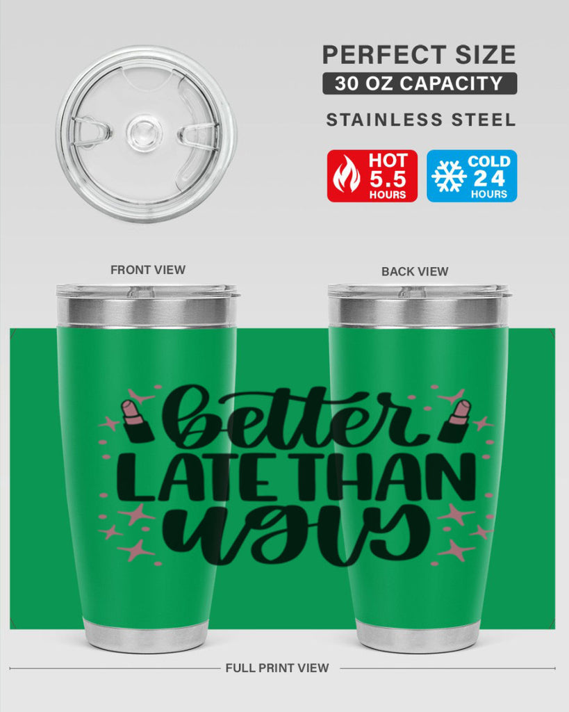 Better Late Than Ugly Style 133#- make up- Tumbler