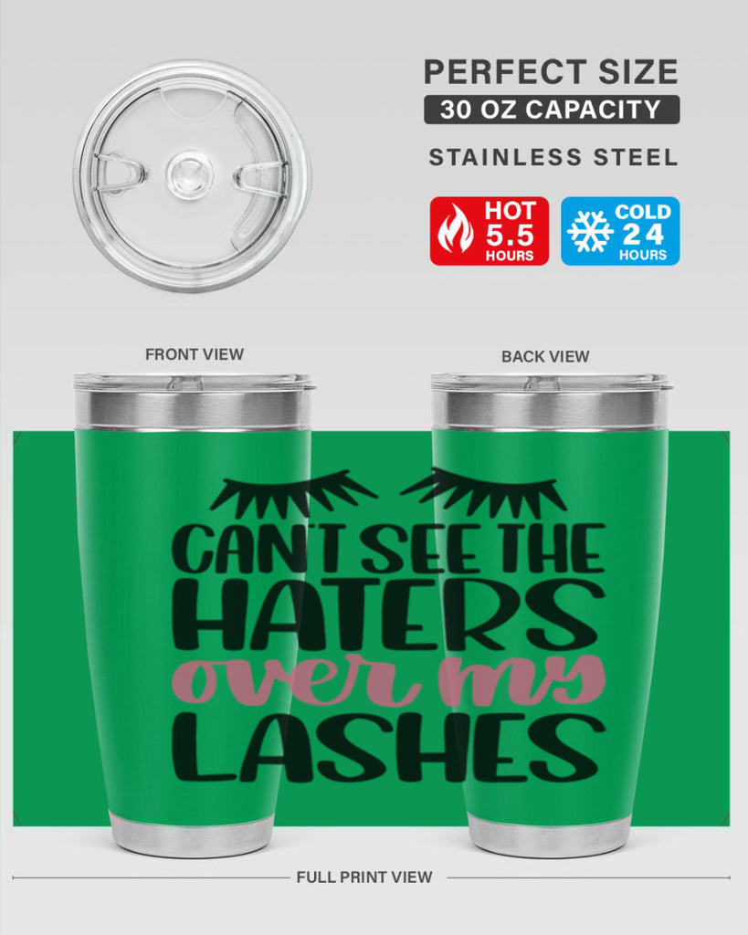 Can∩t See The Haters Over My Lashes Style 112#- make up- Tumbler