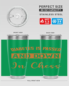 Diabetes is passed that way over and down like a knight in chess Style 48#- diabetes- Tumbler