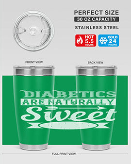 Diabetics Are Naturally Sweet Style 41#- diabetes- Tumbler
