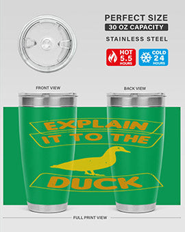 Explain it to the duck Style 47#- duck- Tumbler