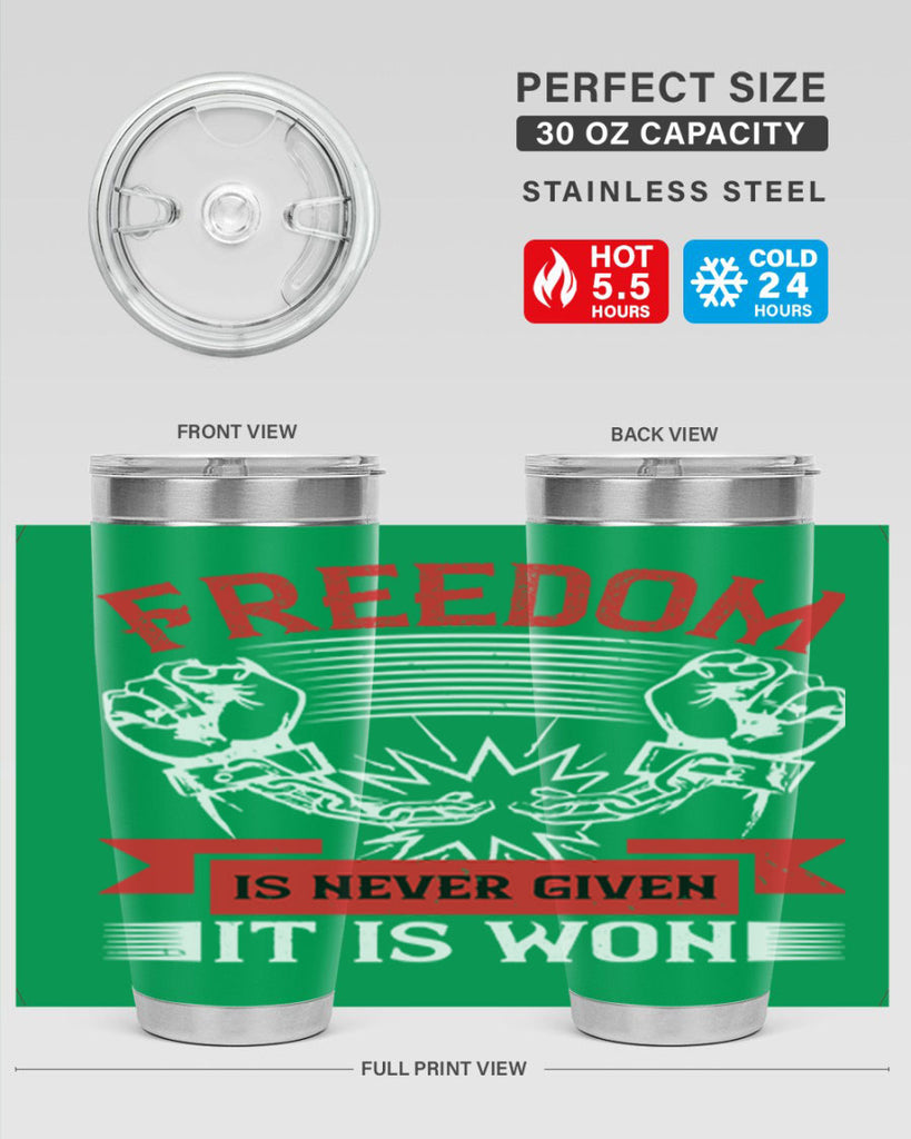 Freedom is never given it is won Style 89#- Fourt Of July- Tumbler