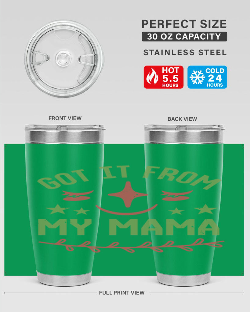 Got it from my mama Style 37#- baby shower- tumbler