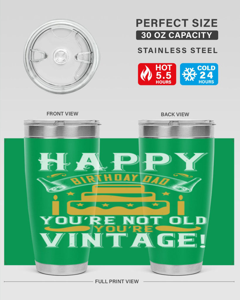 Happy birthday Dad You’re not old you’re vintage Style 78#- birthday- tumbler