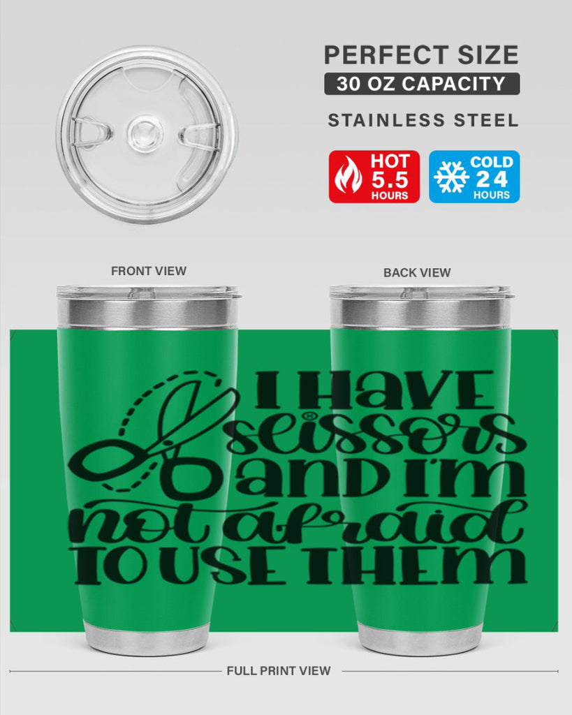 I Have Scissors And Im Not 22#- crafting- Tumbler