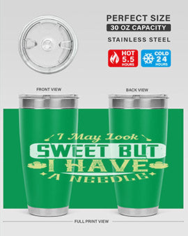 I May Look Sweet But I Have A Needle Style 31#- diabetes- Tumbler