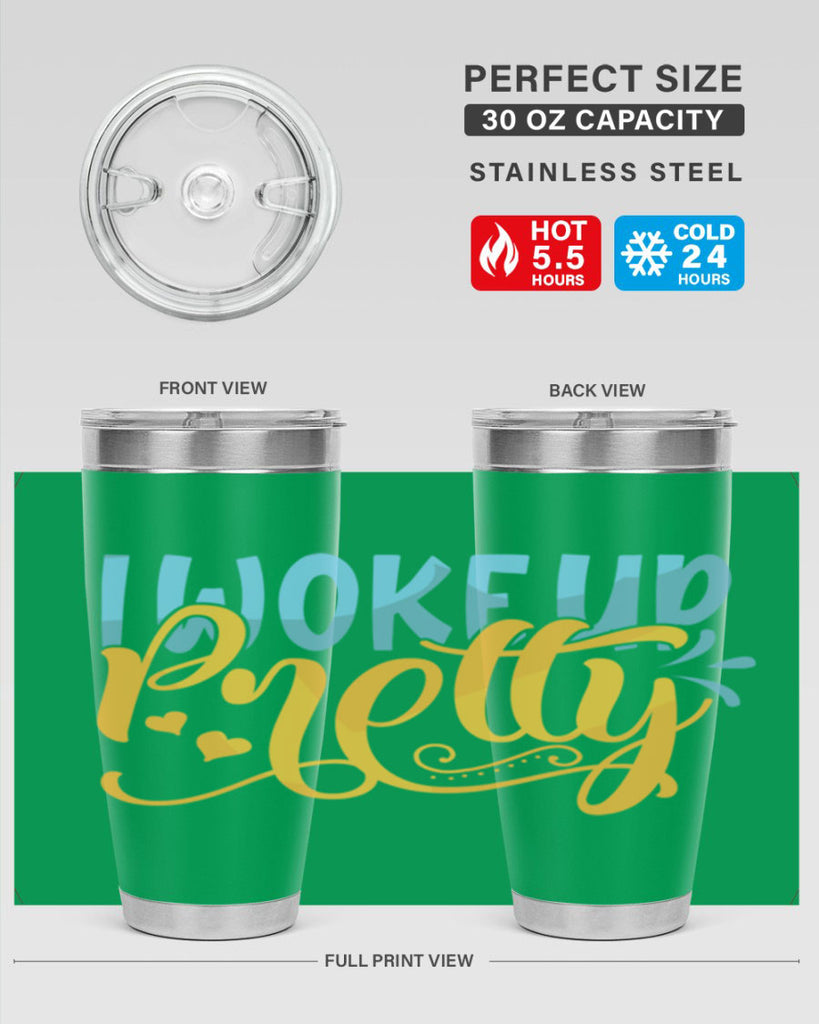I Woke Up Pretty Style 245#- baby- tumbler
