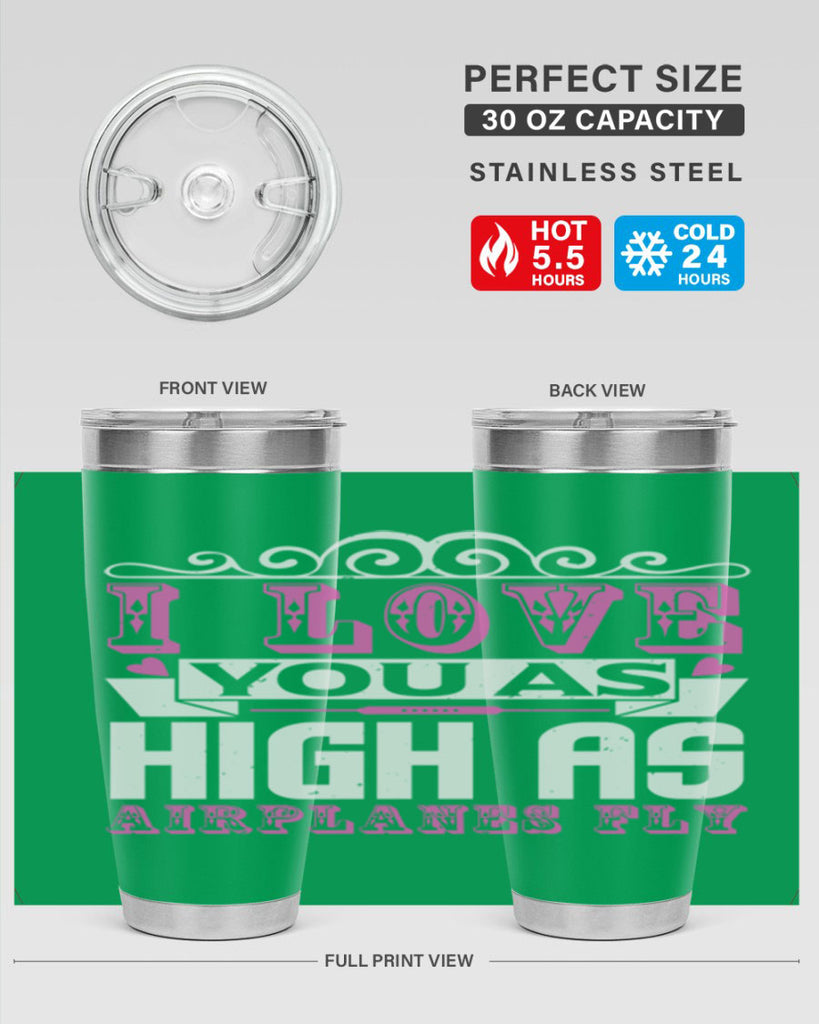 I love you as high as airplanes fly Style 240#- baby- tumbler