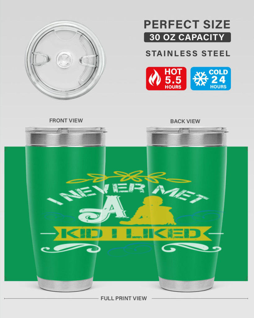 I never met a kid I liked Style 34#- baby- Tumbler