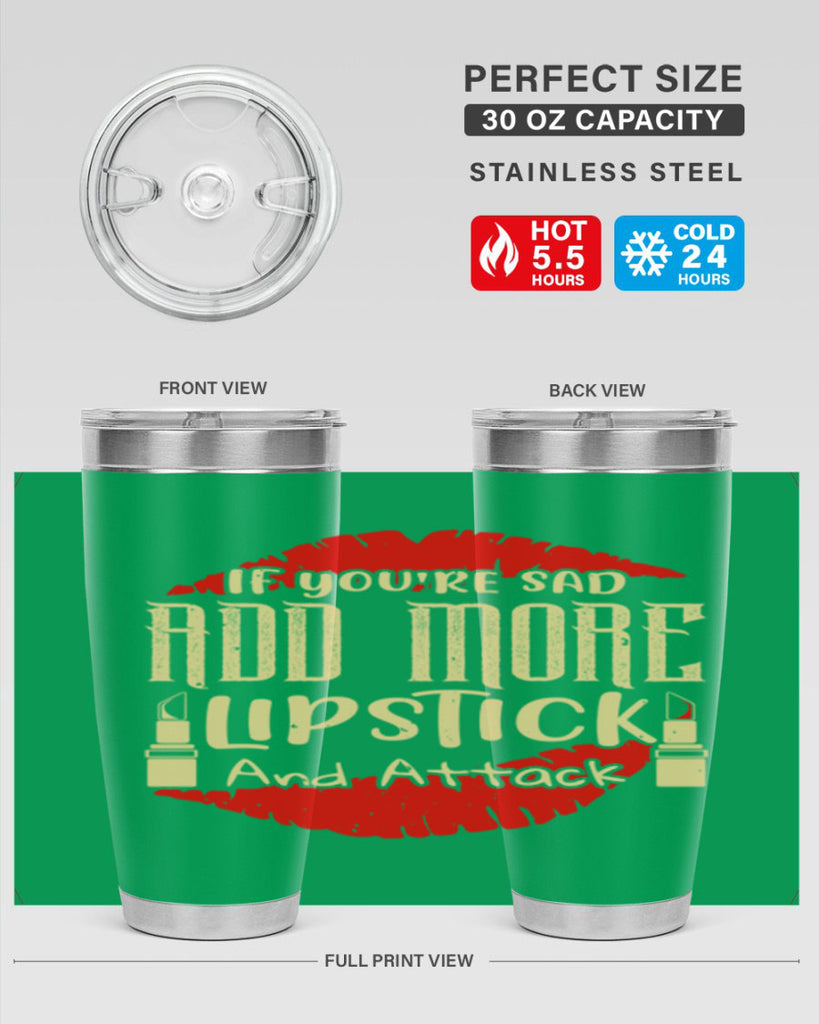 If youre sad add more lipstick and attack Style 203#- make up- Tumbler
