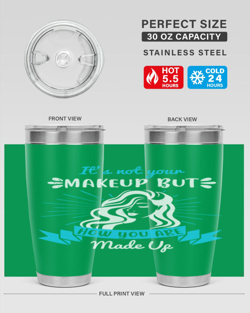 It’s not your makeup but how you are made up Style 201#- make up- Tumbler