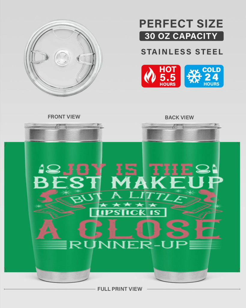 Joy is the best makeup But a little lipstick is a close runnerup Style 200#- make up- Tumbler